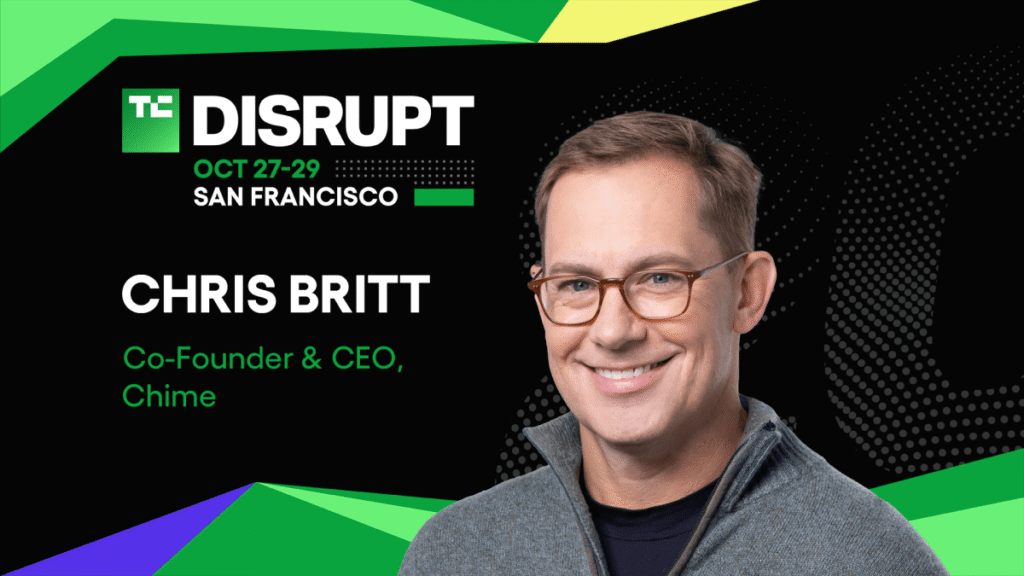 CEO Chris Britt brings chime playbook to disrupt 2025 TechCrunch